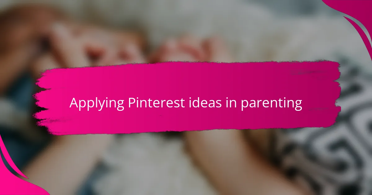Applying Pinterest ideas in parenting