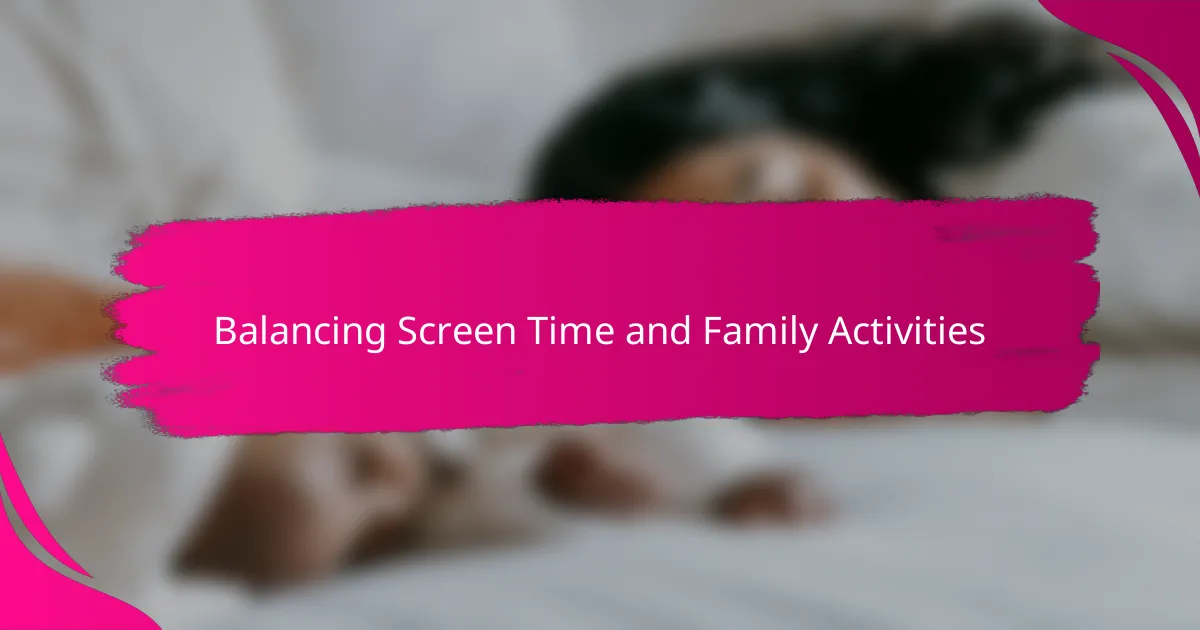 Balancing Screen Time and Family Activities