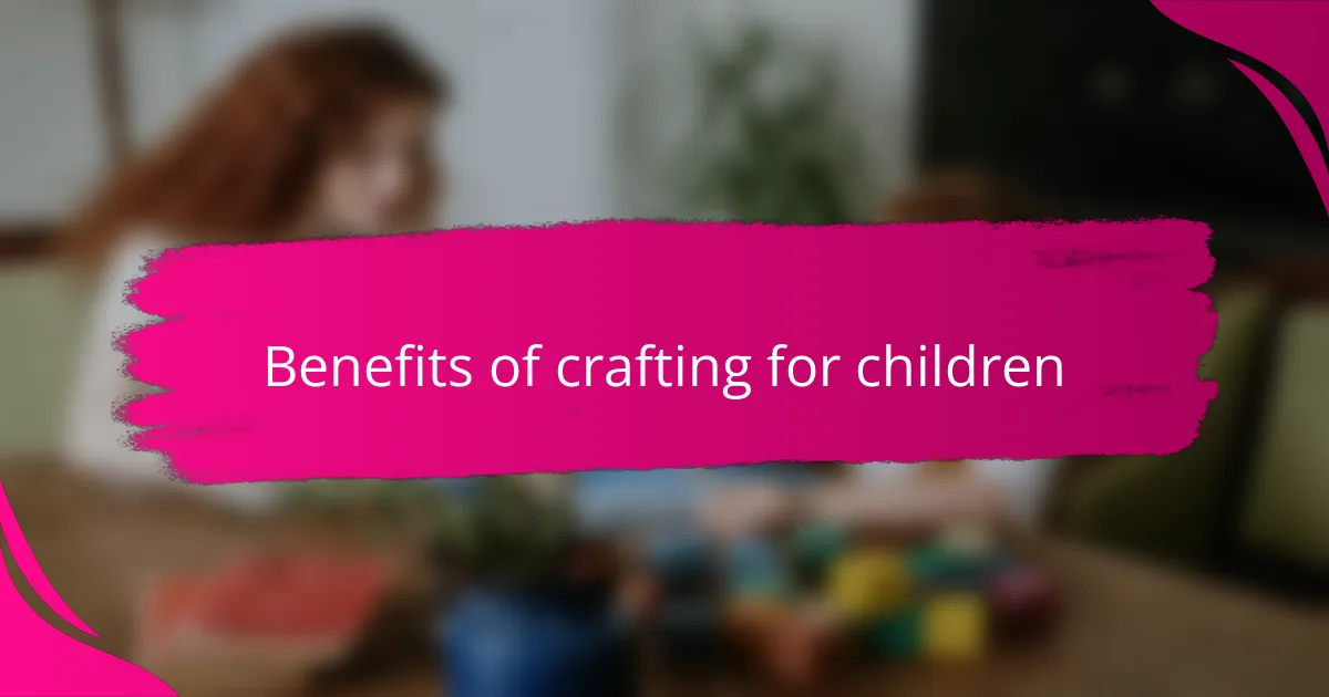 Benefits of crafting for children