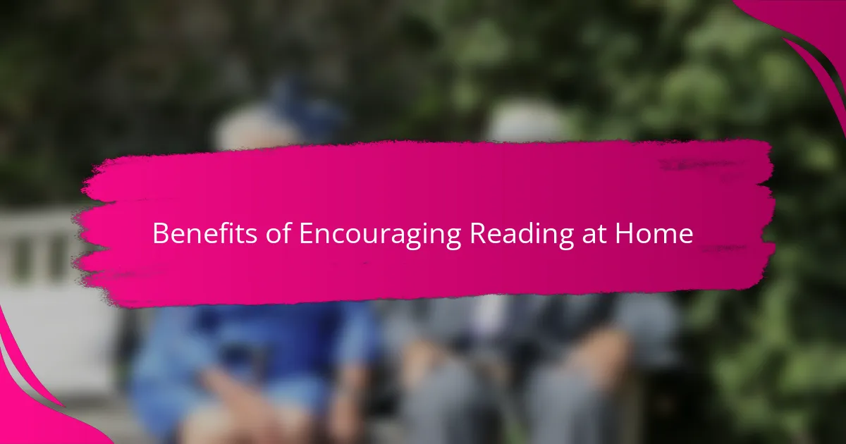 Benefits of Encouraging Reading at Home