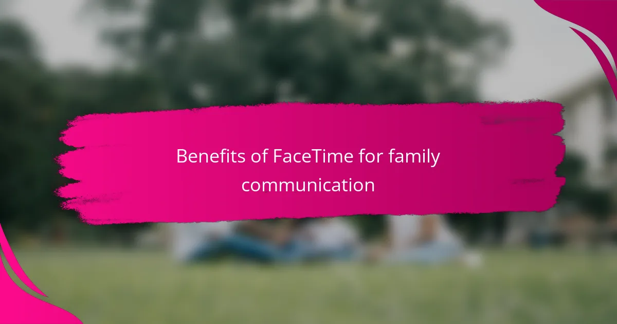 Benefits of FaceTime for family communication