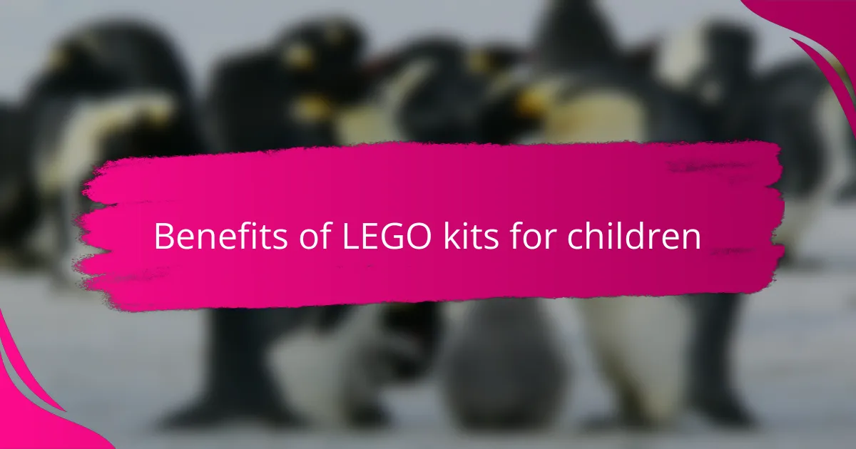 Benefits of LEGO kits for children