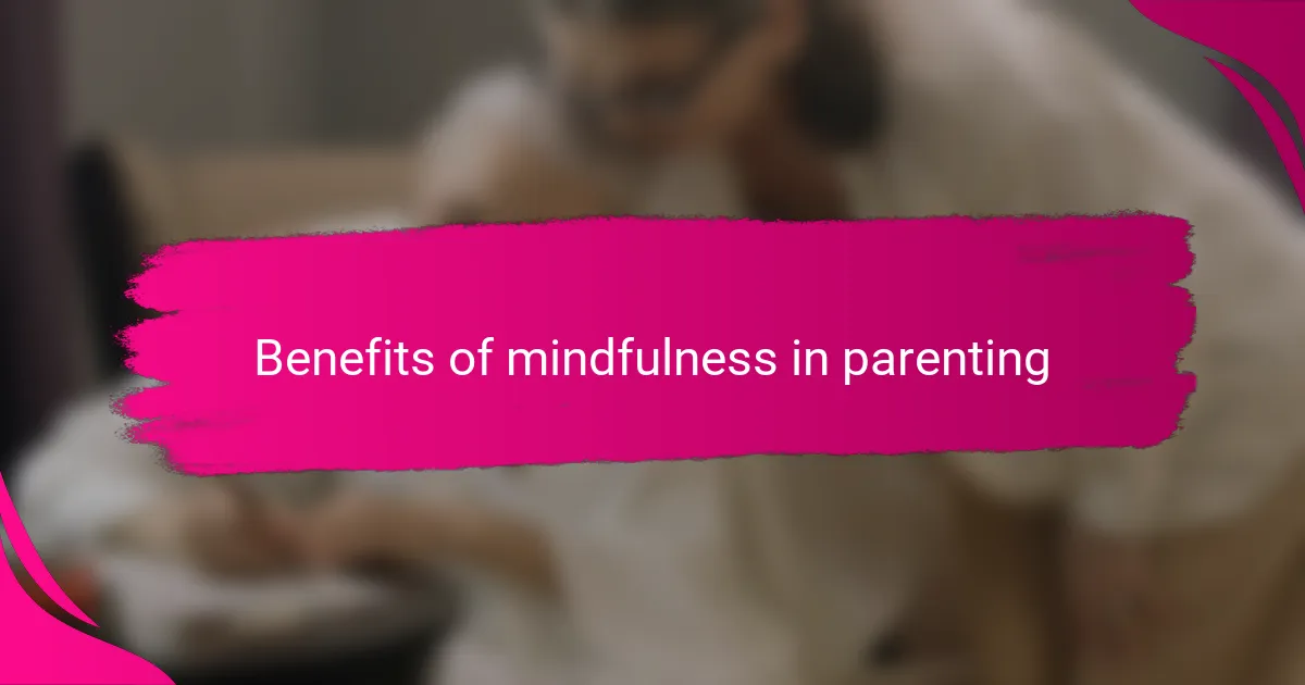 Benefits of mindfulness in parenting