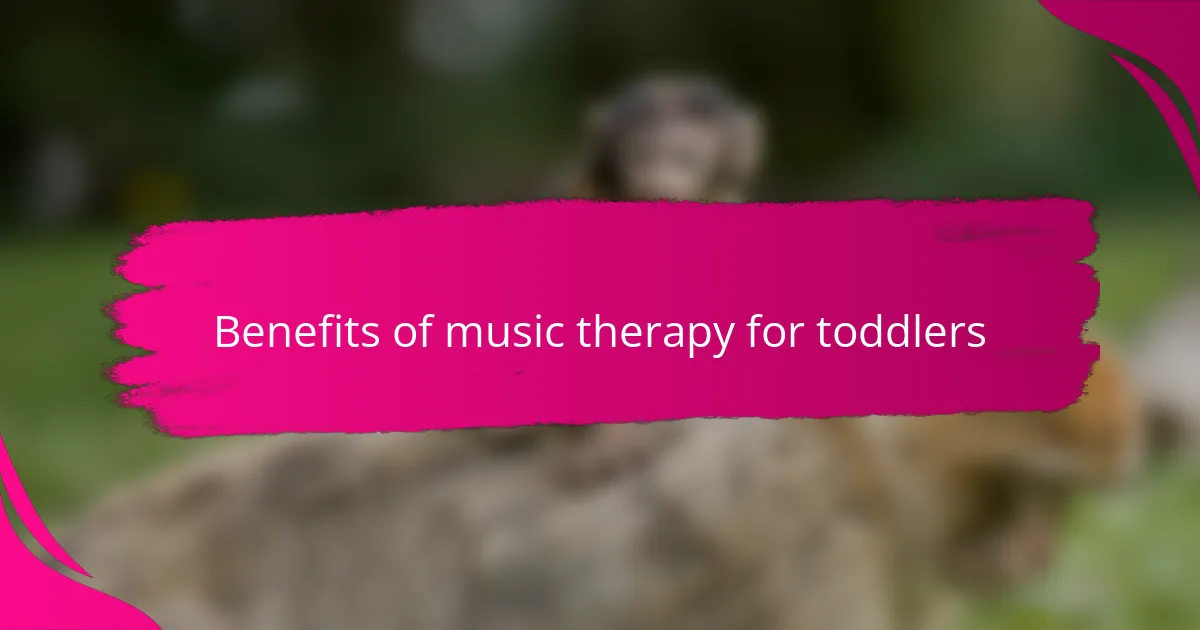 Benefits of music therapy for toddlers
