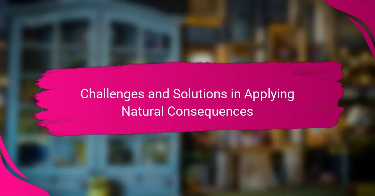 Challenges and Solutions in Applying Natural Consequences