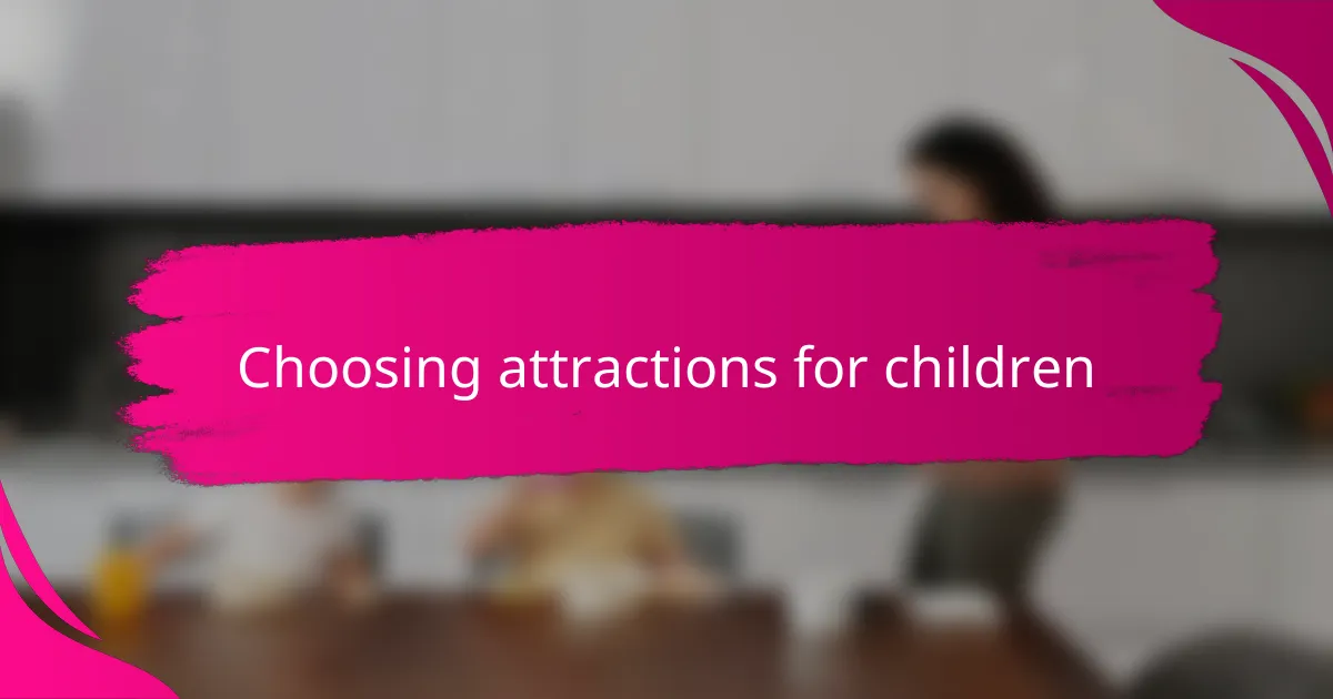 Choosing attractions for children