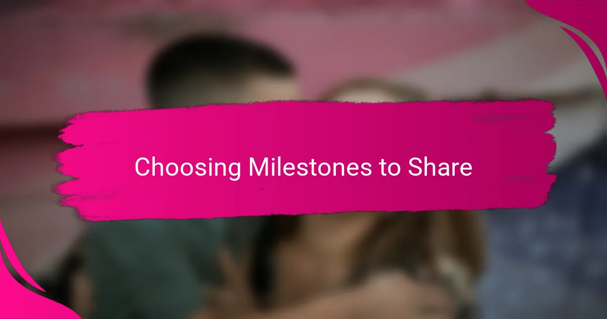 Choosing Milestones to Share