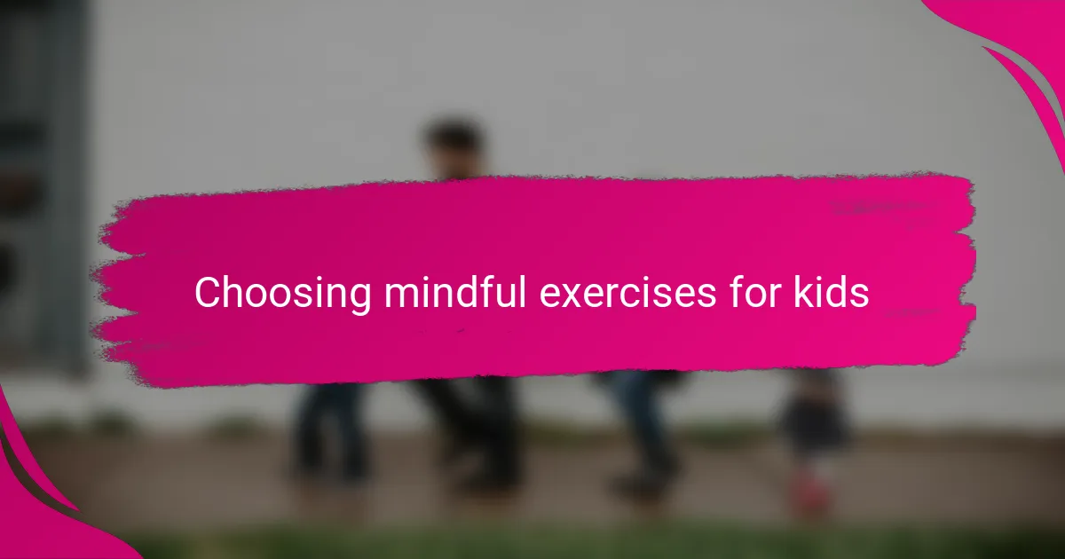 Choosing mindful exercises for kids