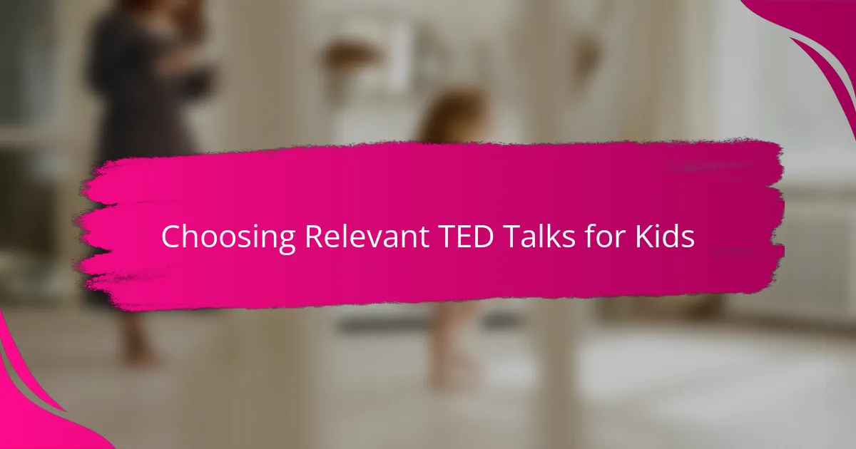 Choosing Relevant TED Talks for Kids