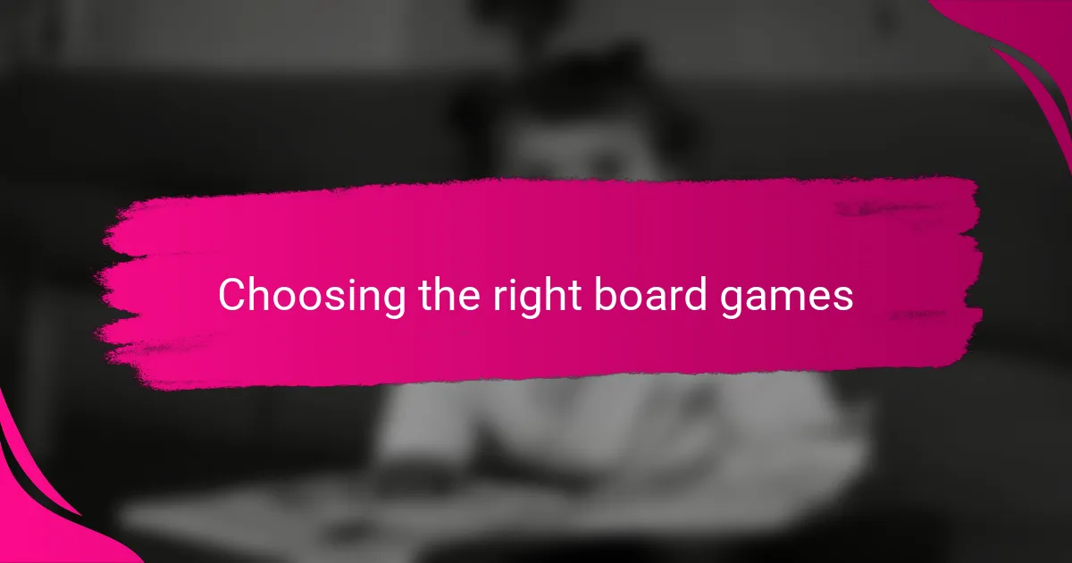Choosing the right board games