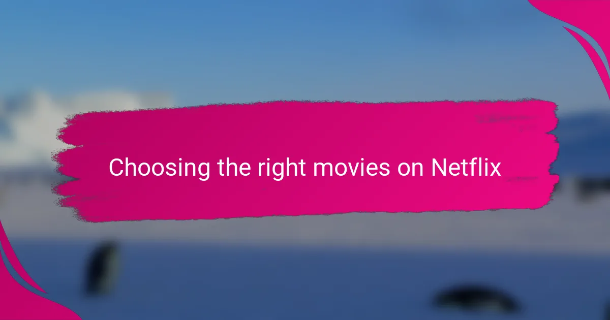 Choosing the right movies on Netflix