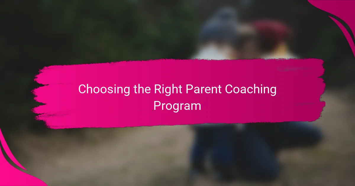 Choosing the Right Parent Coaching Program