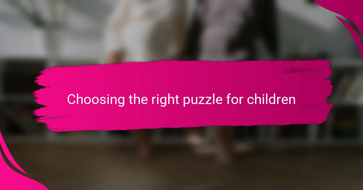 Choosing the right puzzle for children