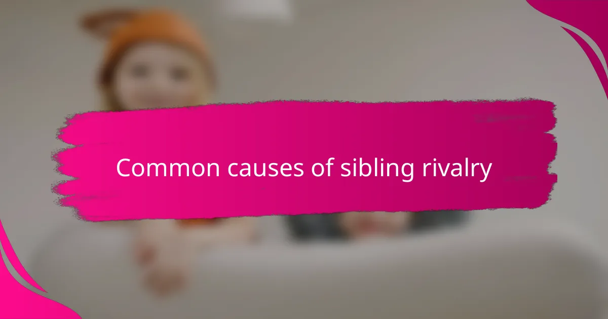 Common causes of sibling rivalry