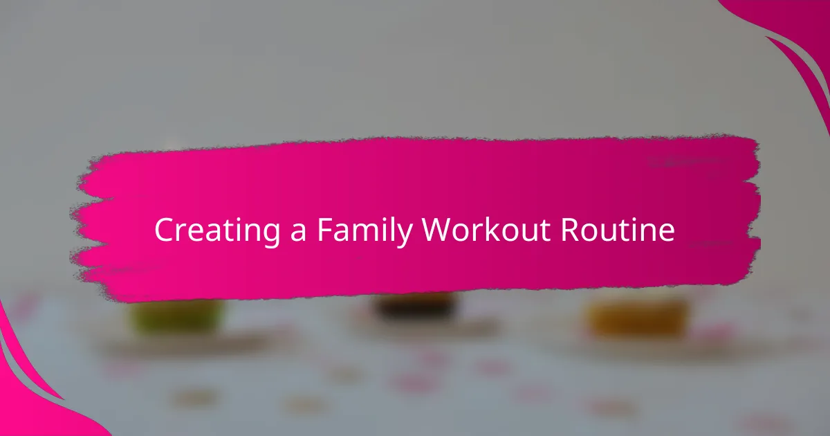 Creating a Family Workout Routine