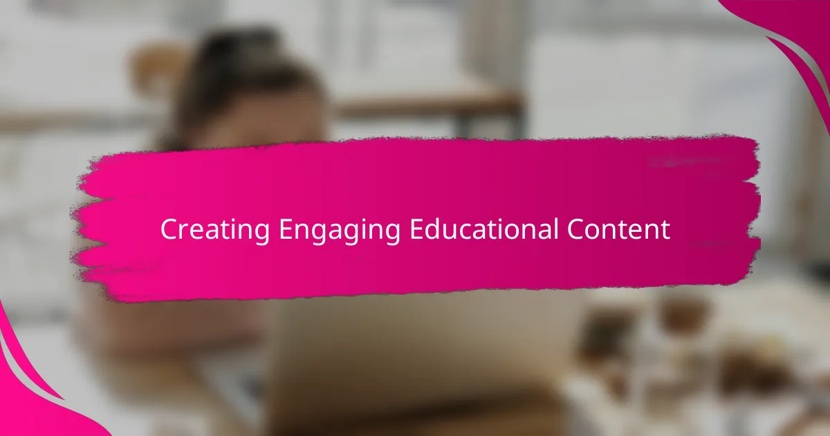 Creating Engaging Educational Content