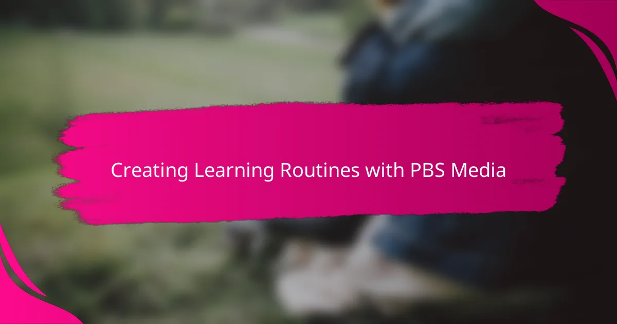 Creating Learning Routines with PBS Media