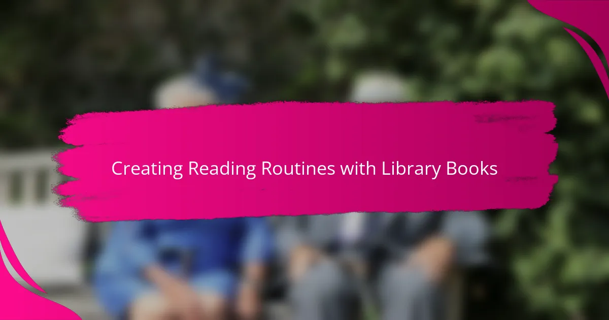 Creating Reading Routines with Library Books