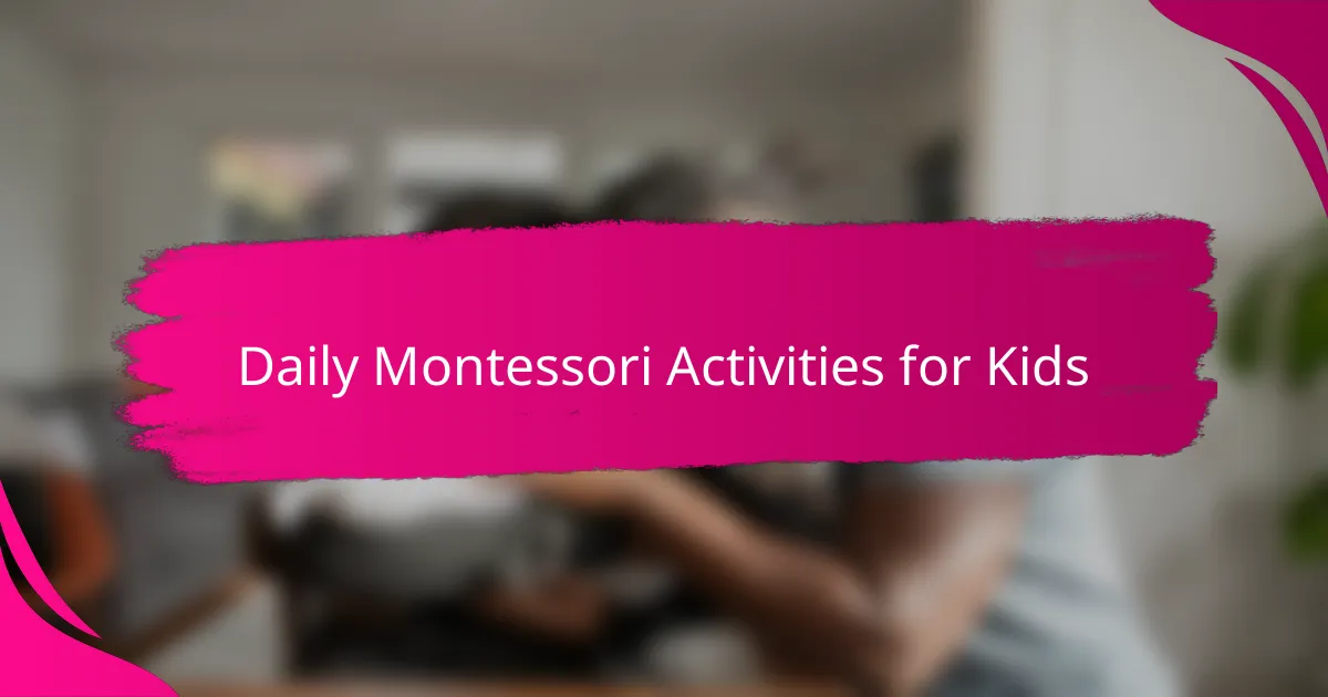 Daily Montessori Activities for Kids