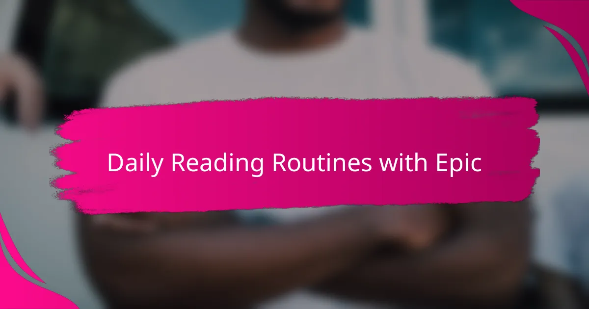Daily Reading Routines with Epic