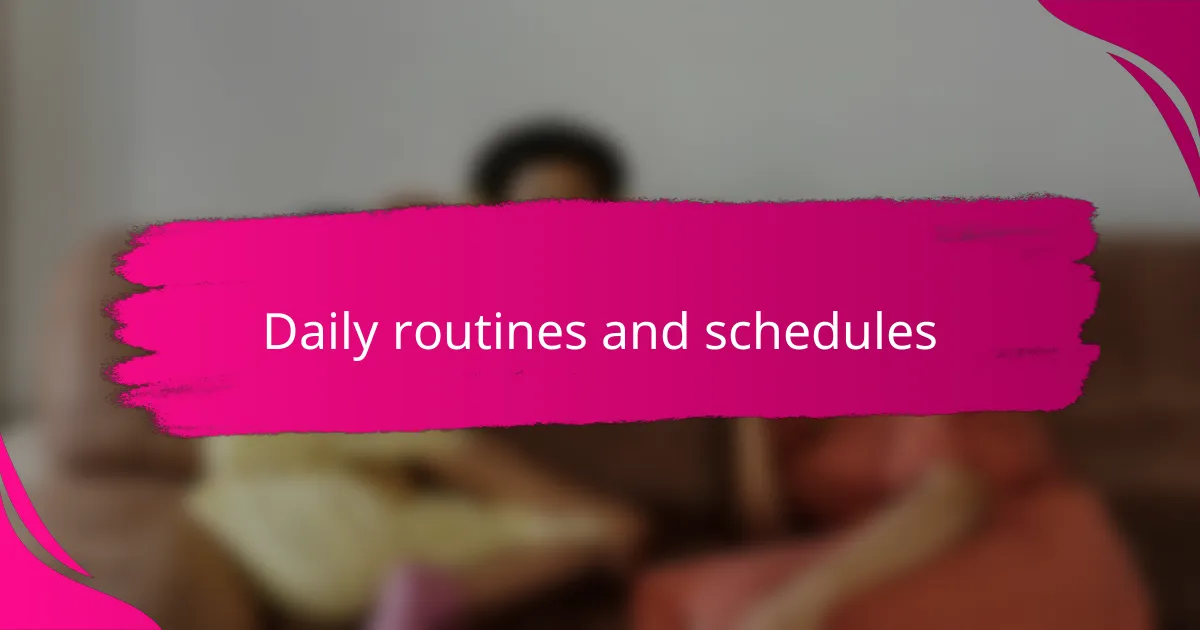 Daily routines and schedules