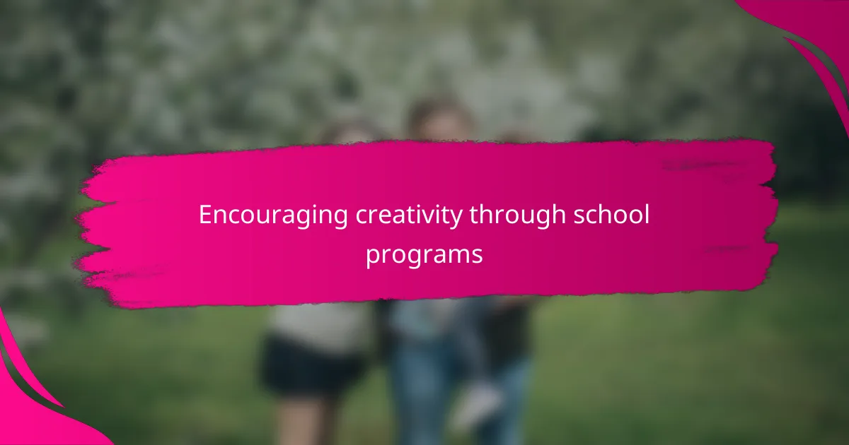 Encouraging creativity through school programs