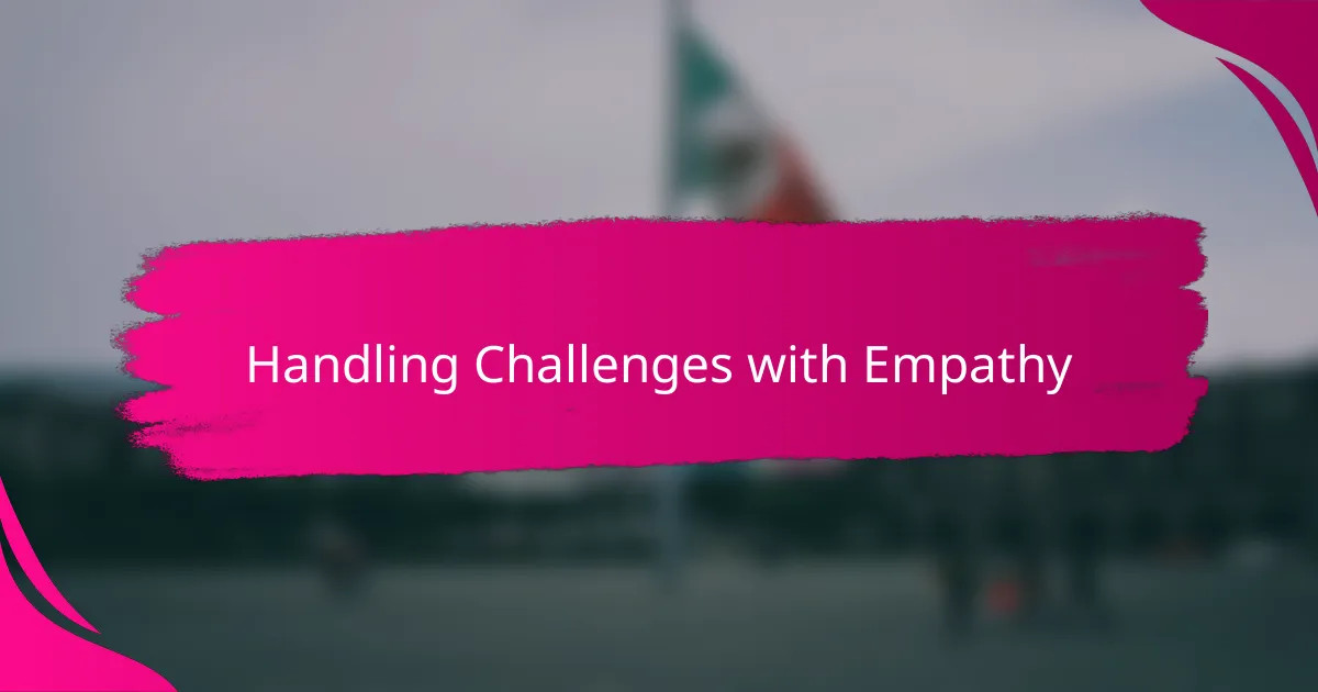 Handling Challenges with Empathy