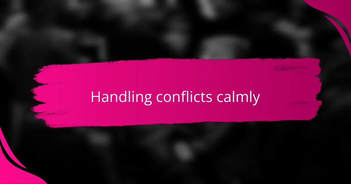 Handling conflicts calmly