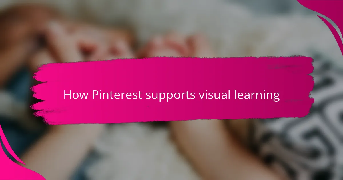 How Pinterest supports visual learning