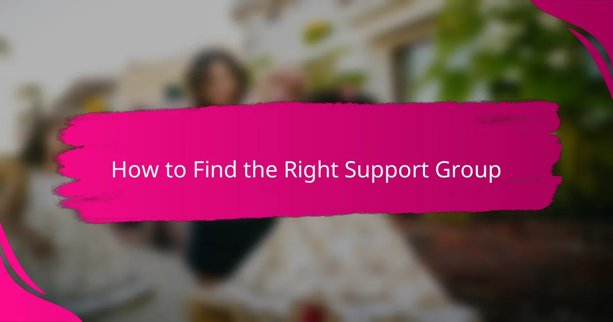 How to Find the Right Support Group