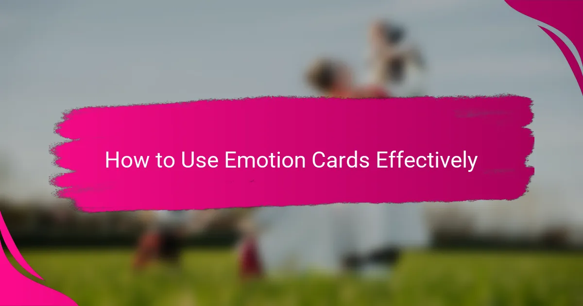 How to Use Emotion Cards Effectively