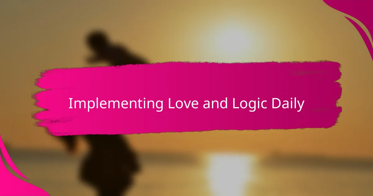 Implementing Love and Logic Daily