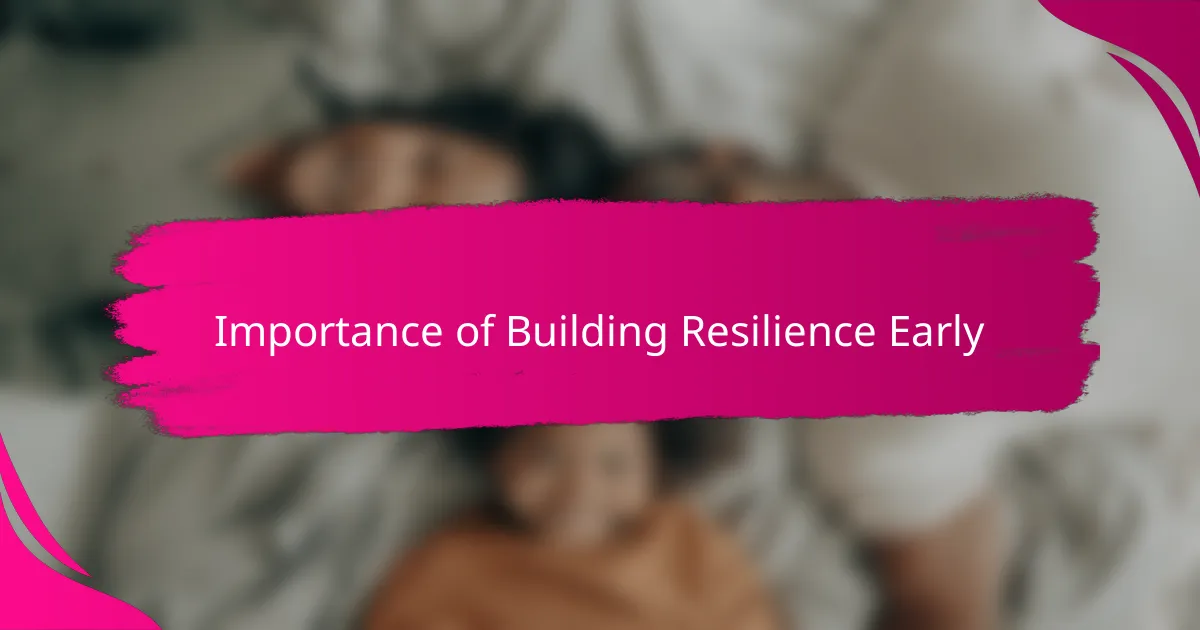 Importance of Building Resilience Early
