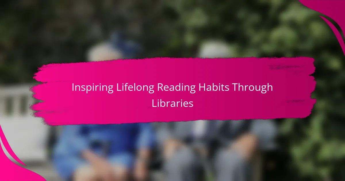 Inspiring Lifelong Reading Habits Through Libraries