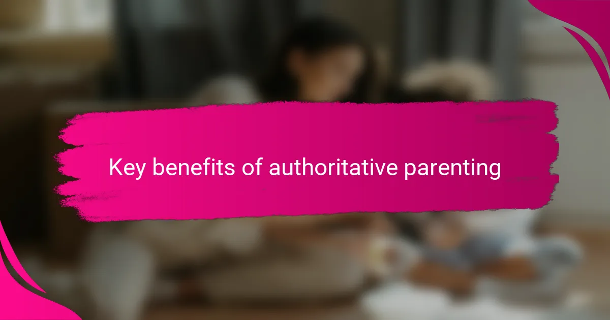 Key benefits of authoritative parenting