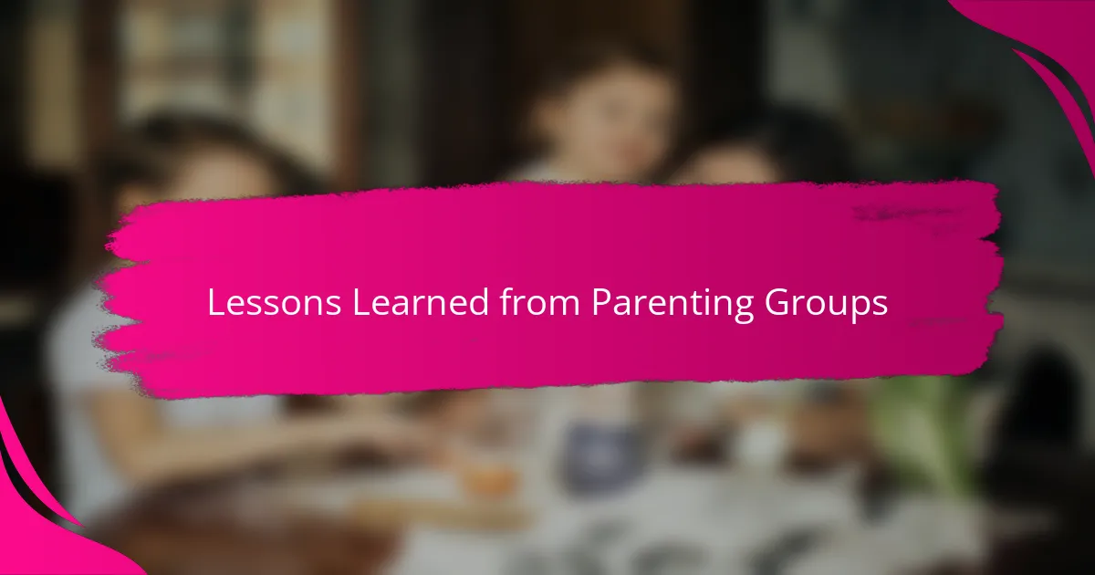 Lessons Learned from Parenting Groups