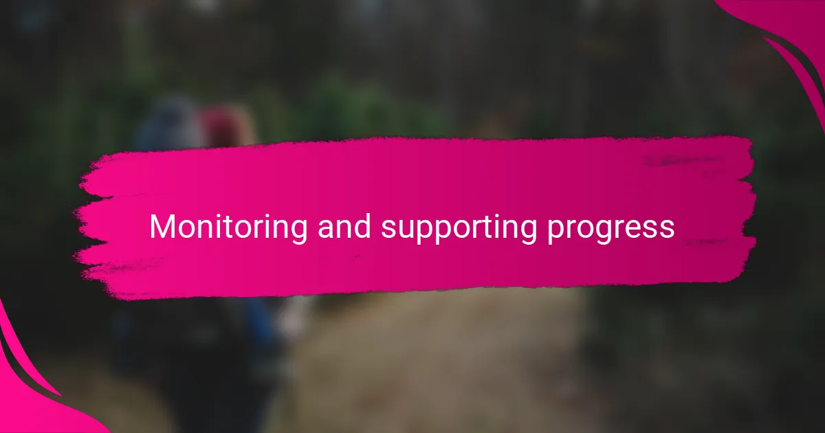 Monitoring and supporting progress
