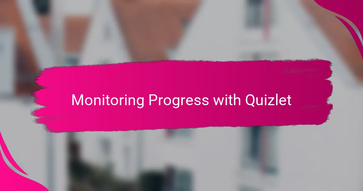 Monitoring Progress with Quizlet