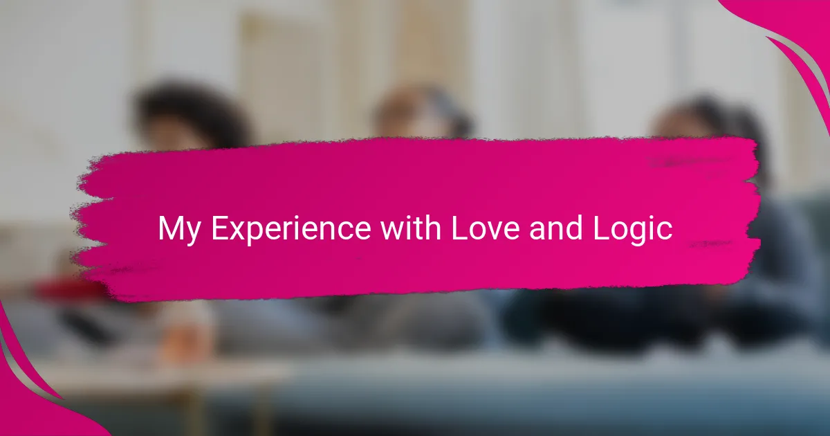 My Experience with Love and Logic