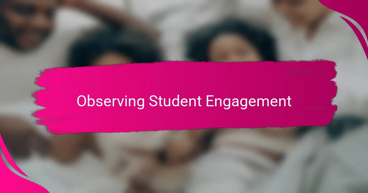 Observing Student Engagement