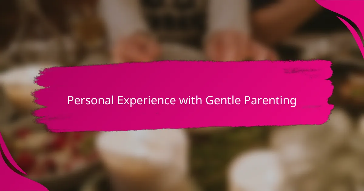 Personal Experience with Gentle Parenting