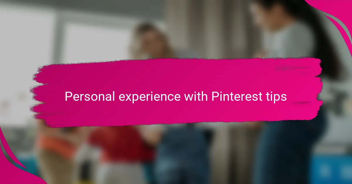 Personal experience with Pinterest tips