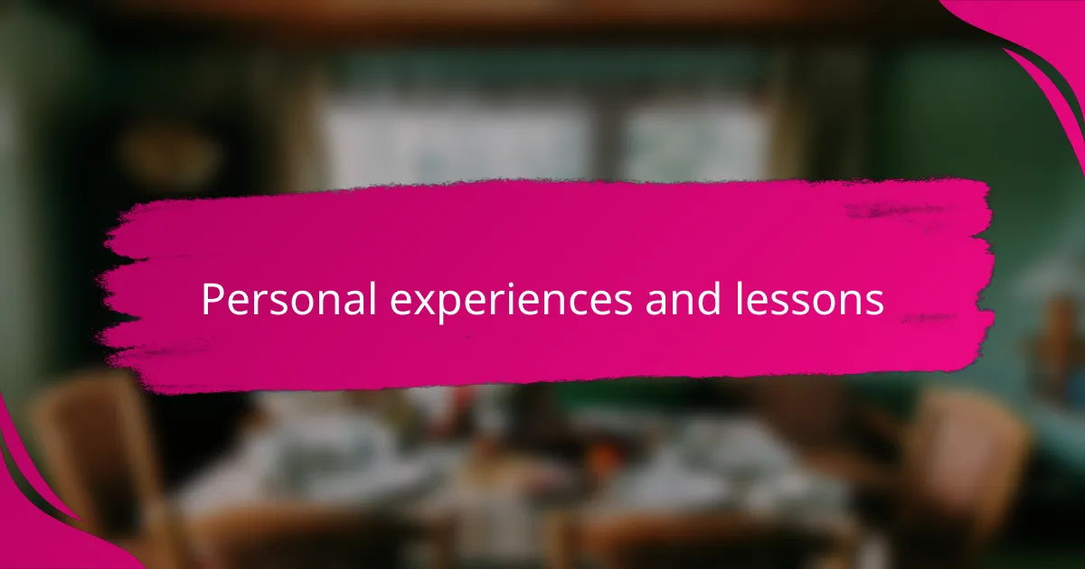 Personal experiences and lessons