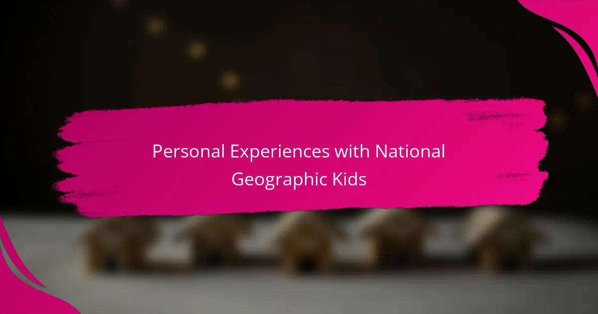 Personal Experiences with National Geographic Kids