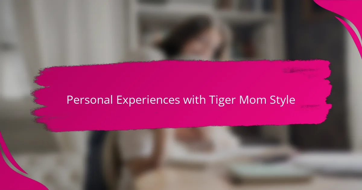 Personal Experiences with Tiger Mom Style