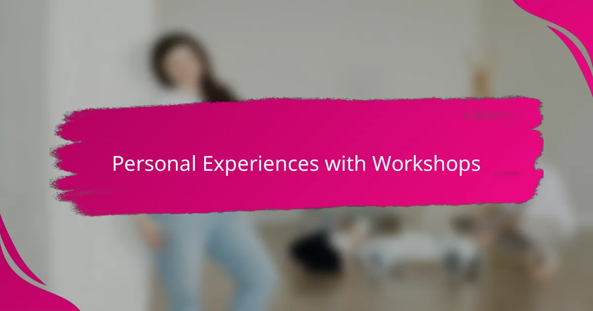 Personal Experiences with Workshops