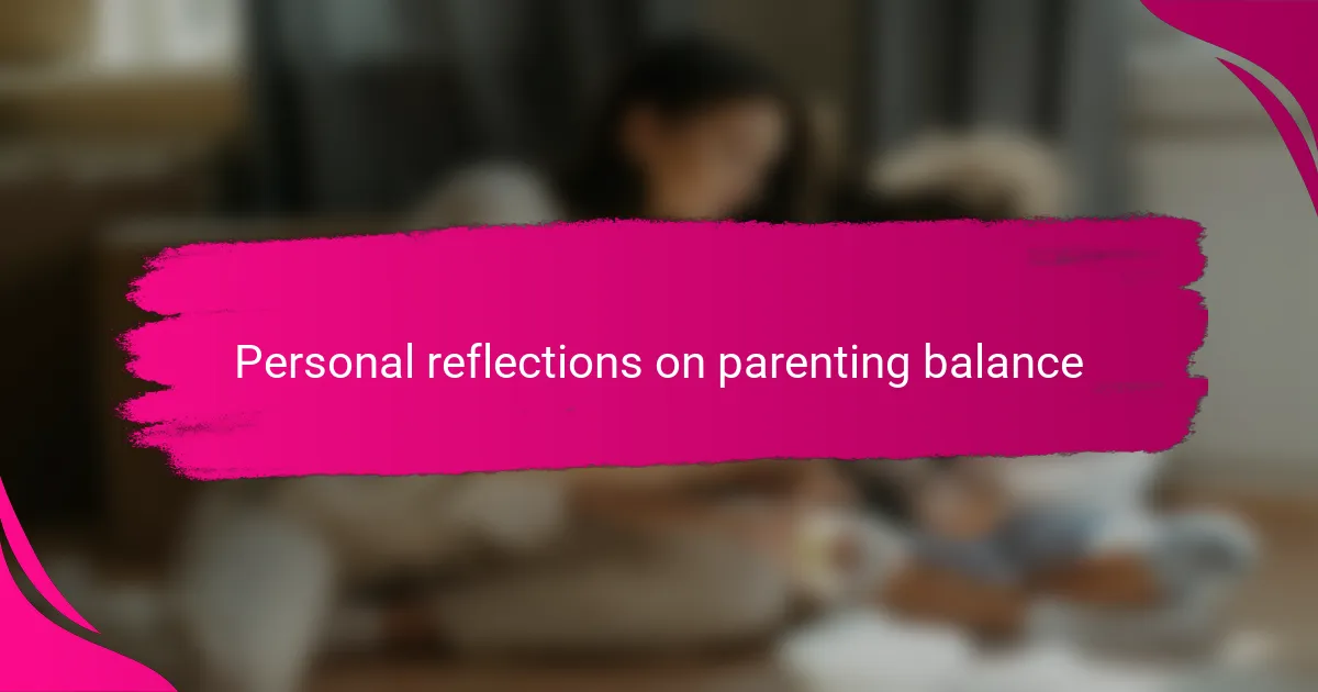 Personal reflections on parenting balance