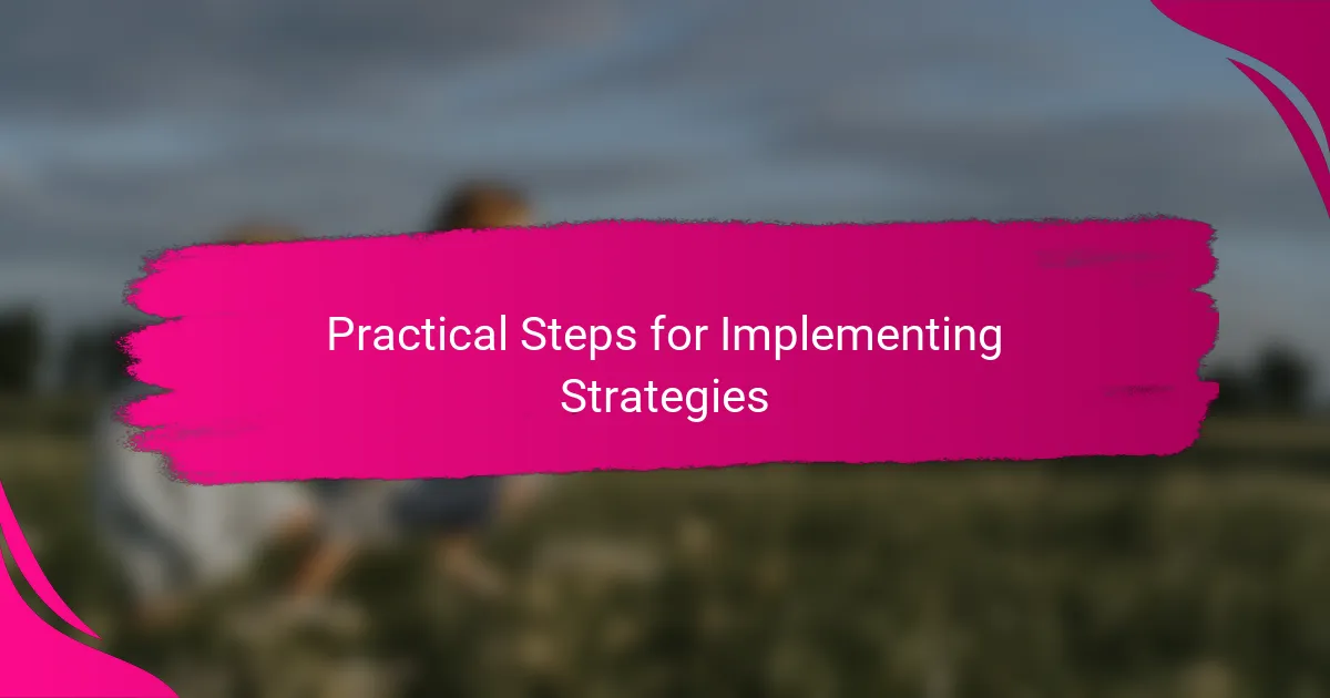 Practical Steps for Implementing Strategies