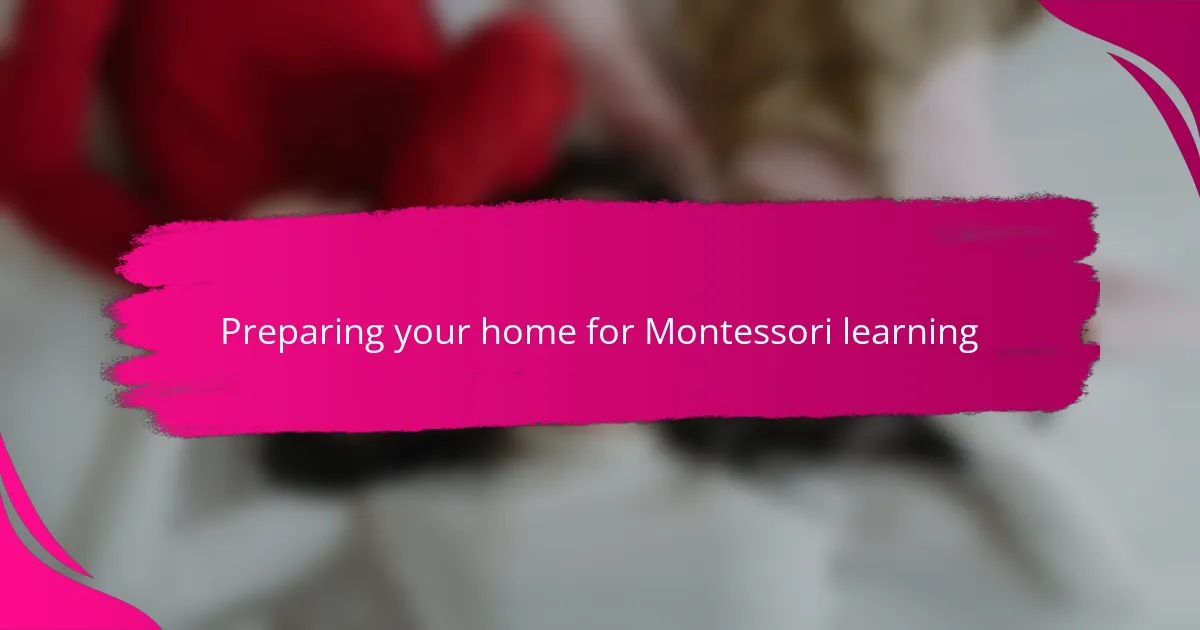 Preparing your home for Montessori learning