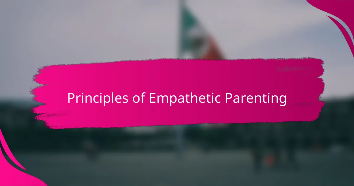Principles of Empathetic Parenting